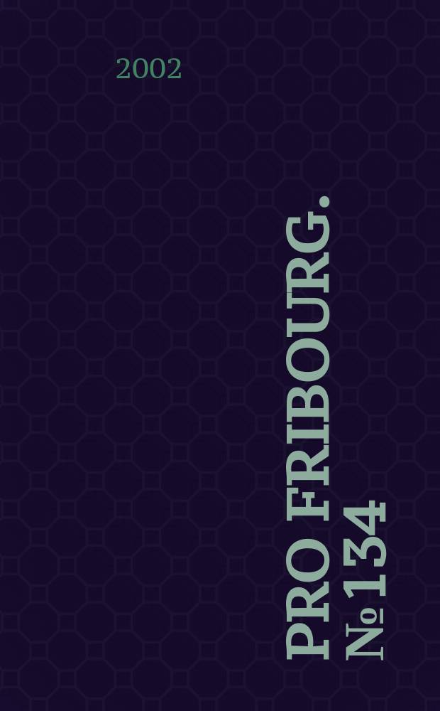 Pro Fribourg. № 134