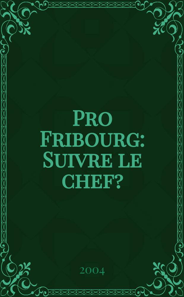 Pro Fribourg : Suivre le chef? = Следуй за лидером?