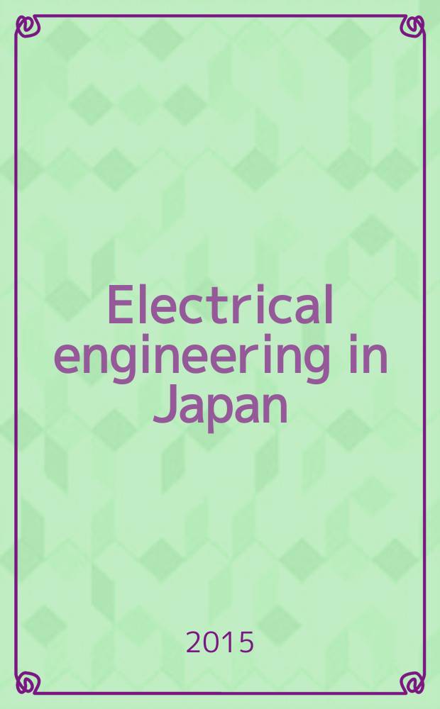 Electrical engineering in Japan : A transl. of the Denki Gakkai Ronbunshi (Transactions of the Inst. of electrical engineering in Japan). Vol. 190, № 1