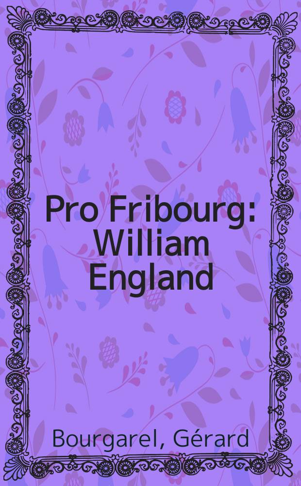 Pro Fribourg : William England (1816-1896) = Уильям Ингланд (1816-1896)