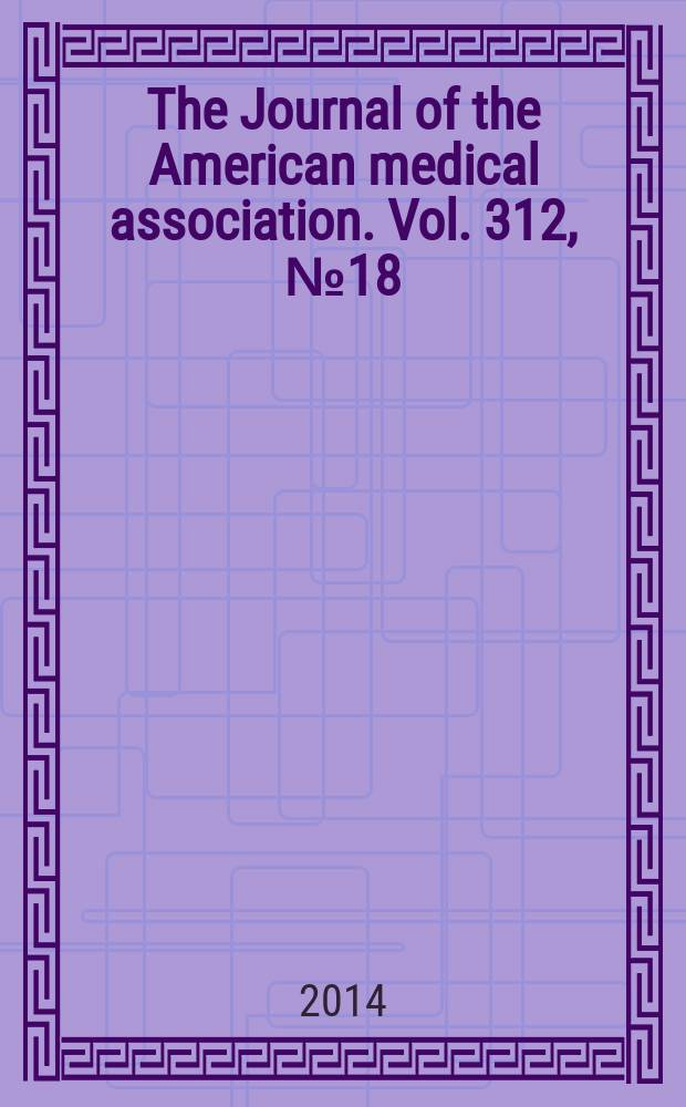 The Journal of the American medical association. Vol. 312, № 18