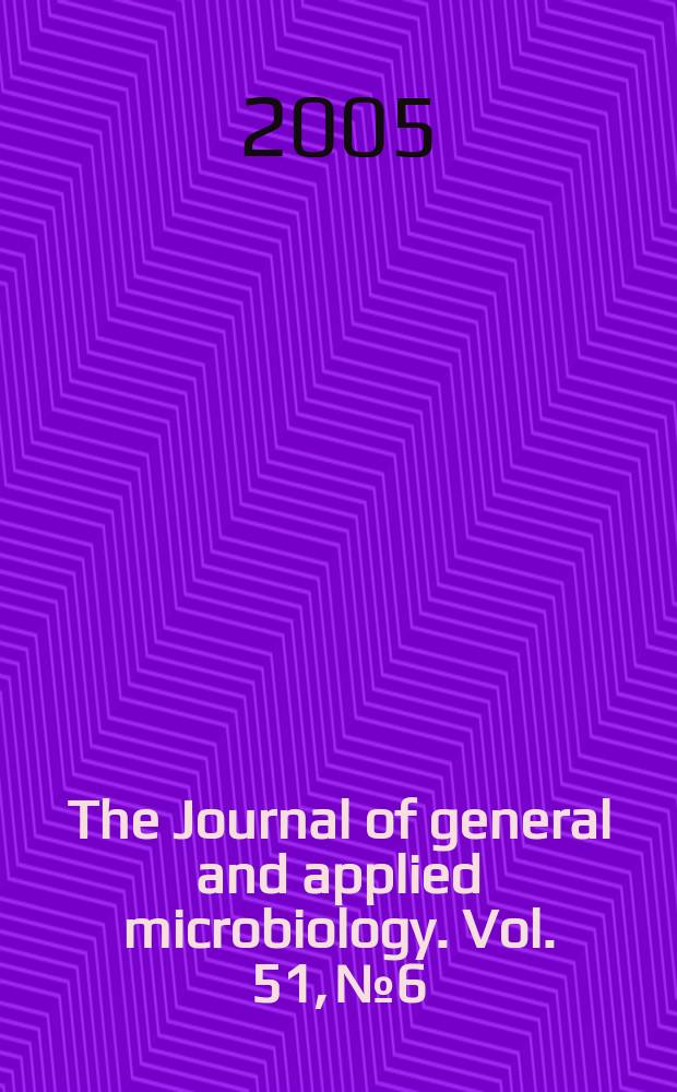 The Journal of general and applied microbiology. Vol. 51, № 6