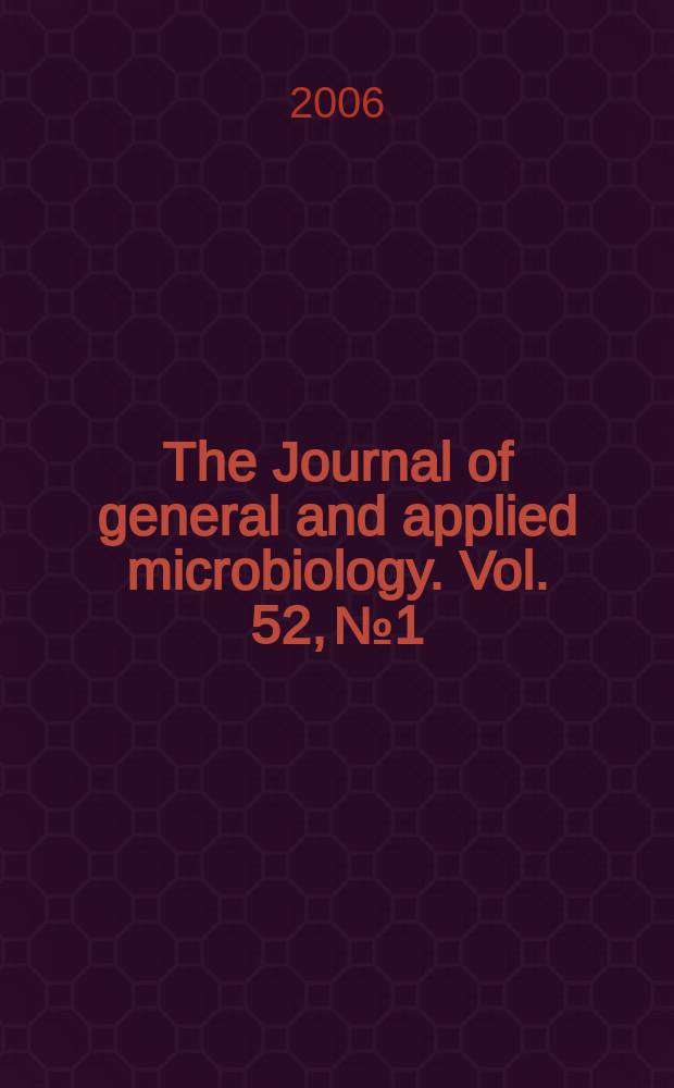 The Journal of general and applied microbiology. Vol. 52, № 1