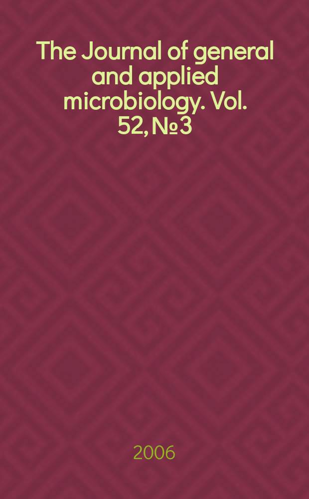 The Journal of general and applied microbiology. Vol. 52, № 3