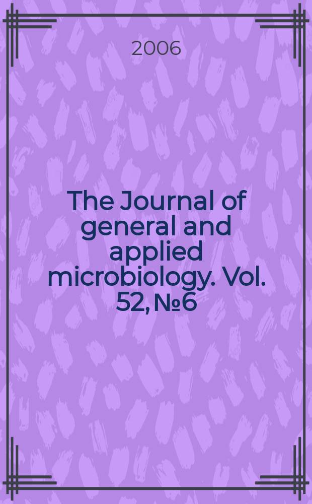 The Journal of general and applied microbiology. Vol. 52, № 6