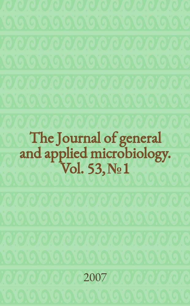 The Journal of general and applied microbiology. Vol. 53, № 1