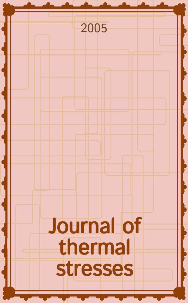 Journal of thermal stresses : An intern. quart. Vol.28, №5