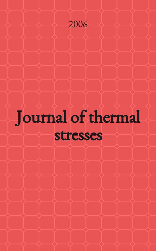 Journal of thermal stresses : An intern. quart. Vol. 29, № 1