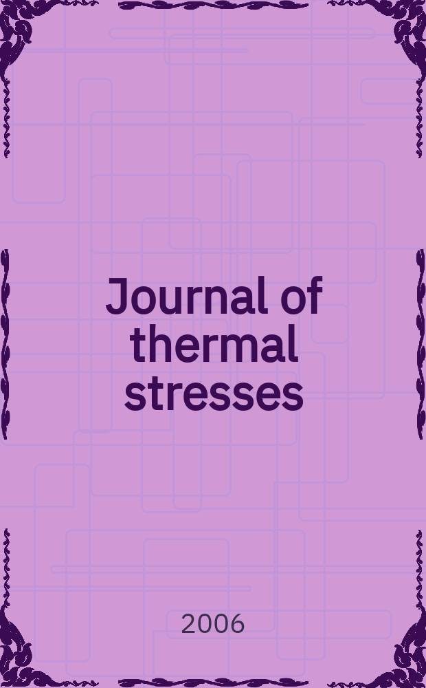 Journal of thermal stresses : An intern. quart. Vol. 29, № 2