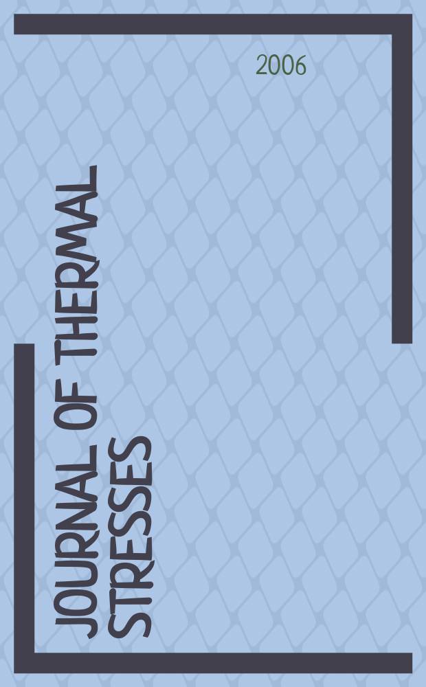Journal of thermal stresses : An intern. quart. Vol. 29, № 3