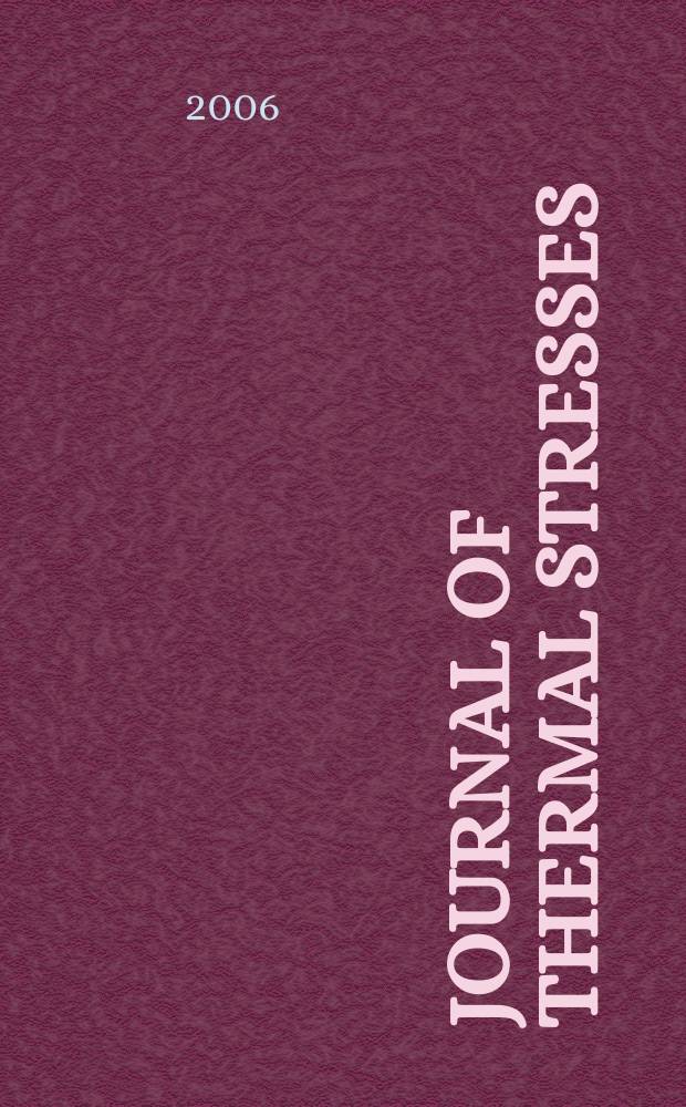 Journal of thermal stresses : An intern. quart. Vol. 29, № 6