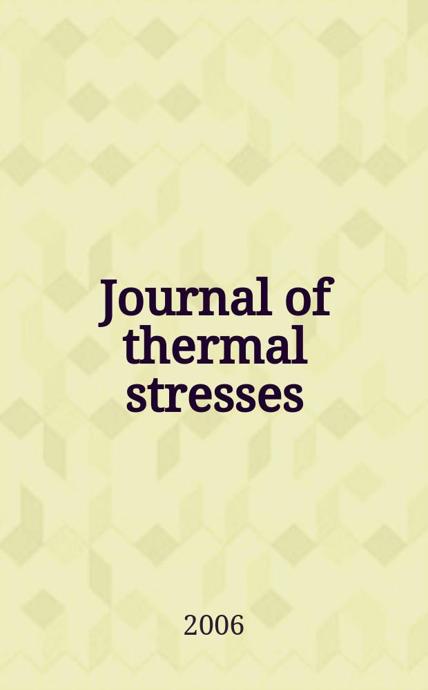Journal of thermal stresses : An intern. quart. Vol. 29, № 9