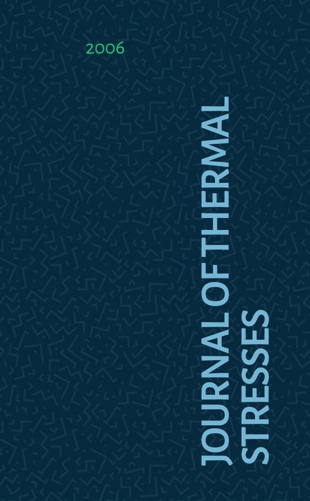 Journal of thermal stresses : An intern. quart. Vol. 29, № 10