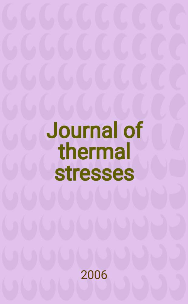 Journal of thermal stresses : An intern. quart. Vol. 29, № 11