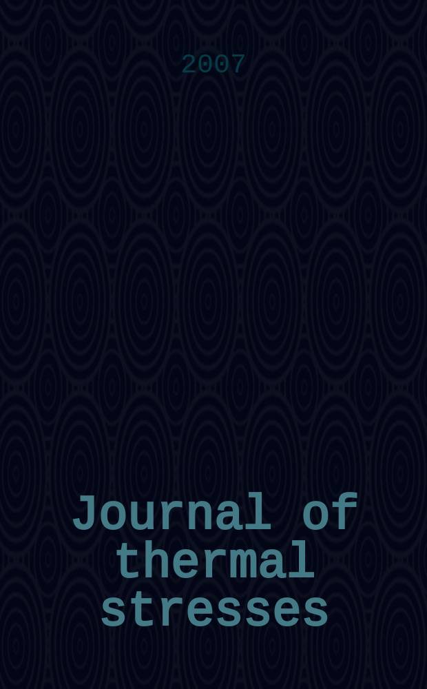 Journal of thermal stresses : An intern. quart. Vol. 30, № 5