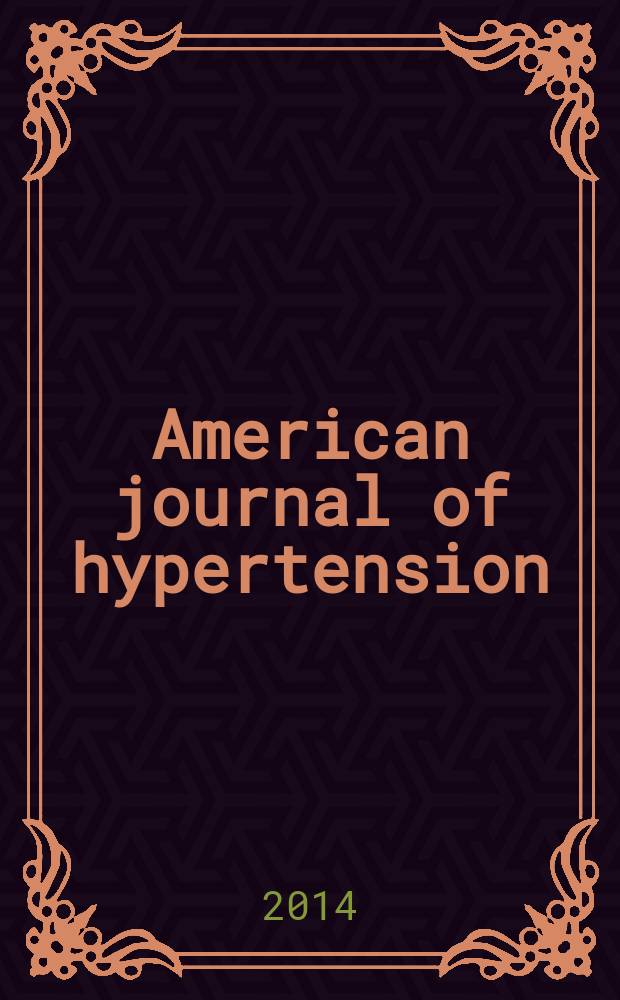 American journal of hypertension : J. of the Amer. soc. of hypertension. Vol. 27, № 3
