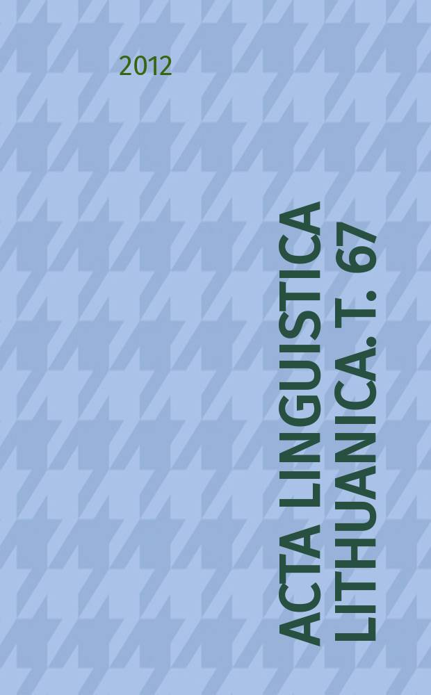 Acta linguistica Lithuanica. T. 67