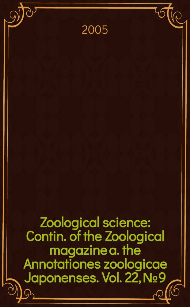 Zoological science : Contin. of the Zoological magazine a. the Annotationes zoologicae Japonenses. Vol. 22, № 9