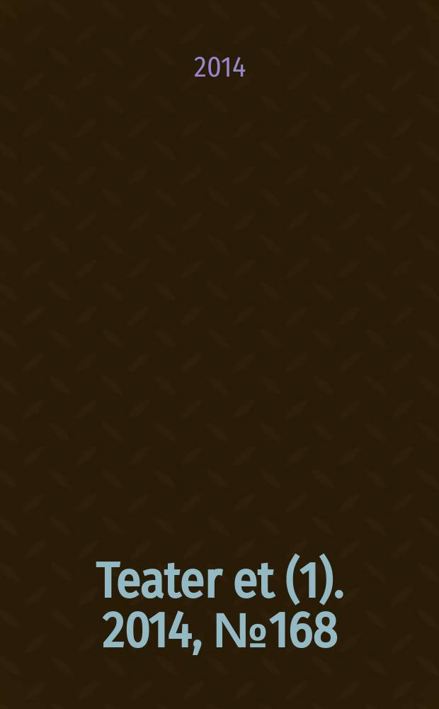 Teater et (1). 2014, № 168