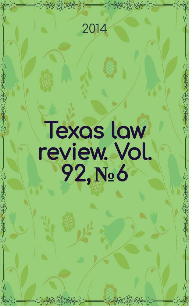 Texas law review. Vol. 92, № 6
