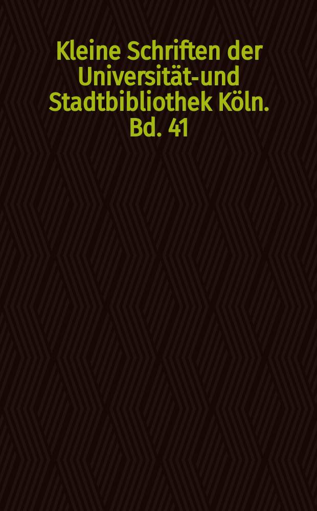 Kleine Schriften der Universitäts- und Stadtbibliothek Köln. Bd. 41 : Hans Herbert Wirtz. Kölner Fotograf und Redakteur = Ганс Герберт Виртц. Кёльнский фотограф и редактор