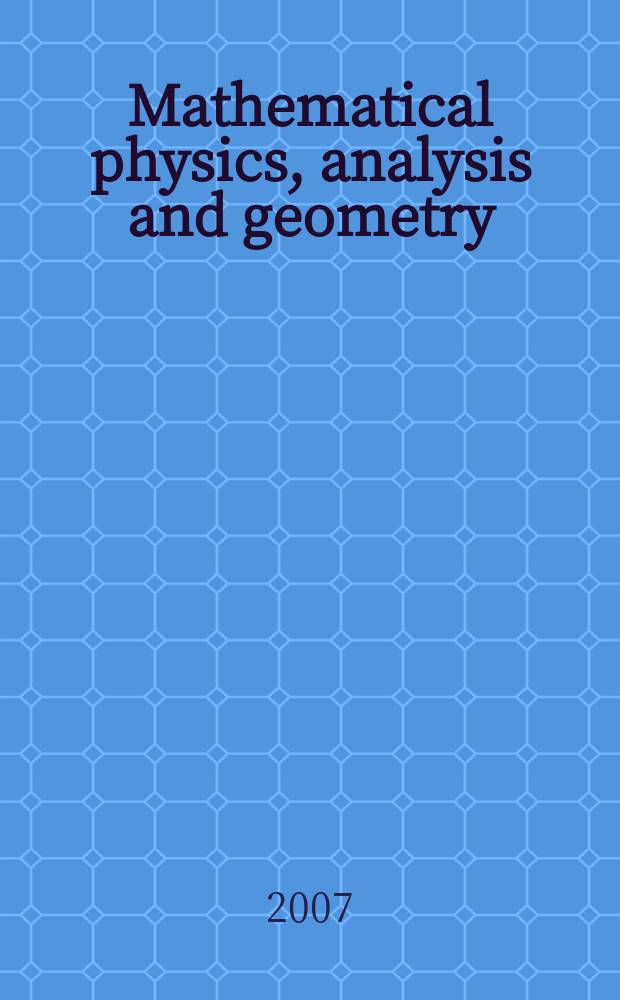 Mathematical physics, analysis and geometry : an international journal devoted to the theory and applications of analysis and geometry to physics. Vol. 10, № 2