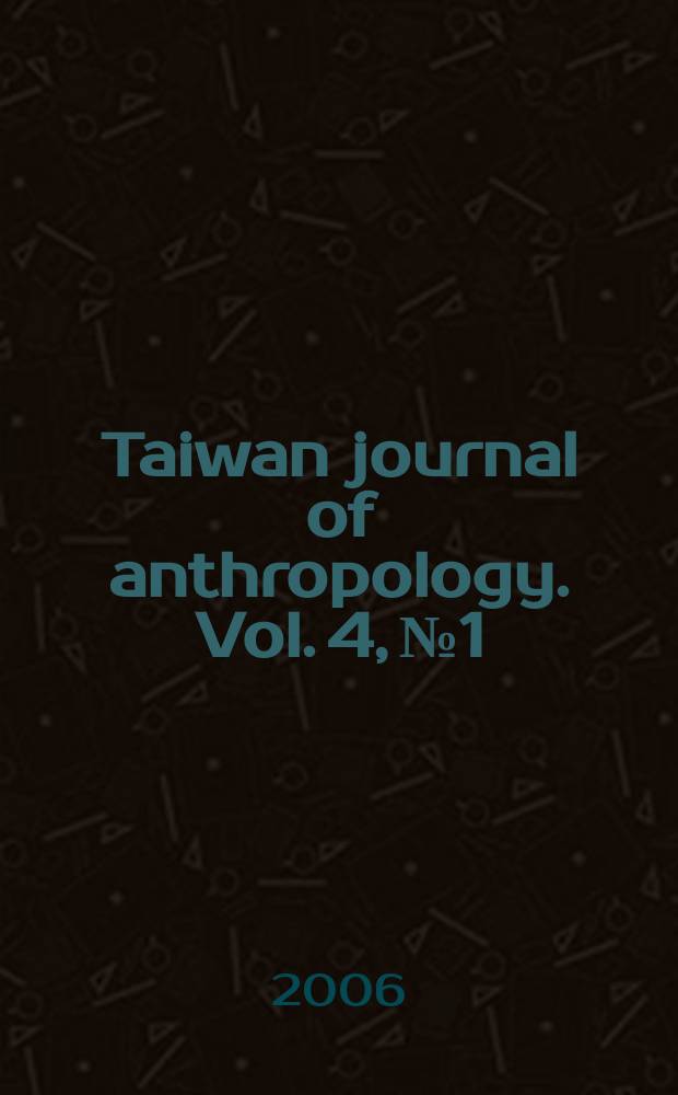 Taiwan journal of anthropology. Vol. 4, № 1