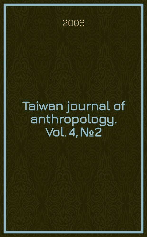 Taiwan journal of anthropology. Vol. 4, № 2
