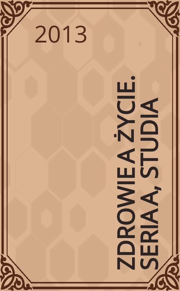 Zdrowie a życie. Seria A, Studia