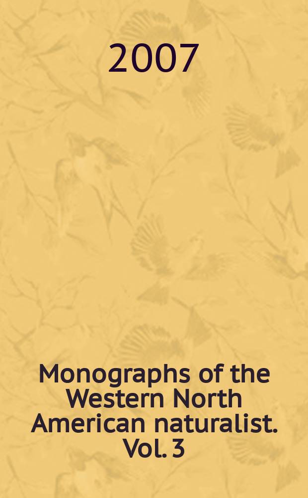 Monographs of the Western North American naturalist. Vol. 3