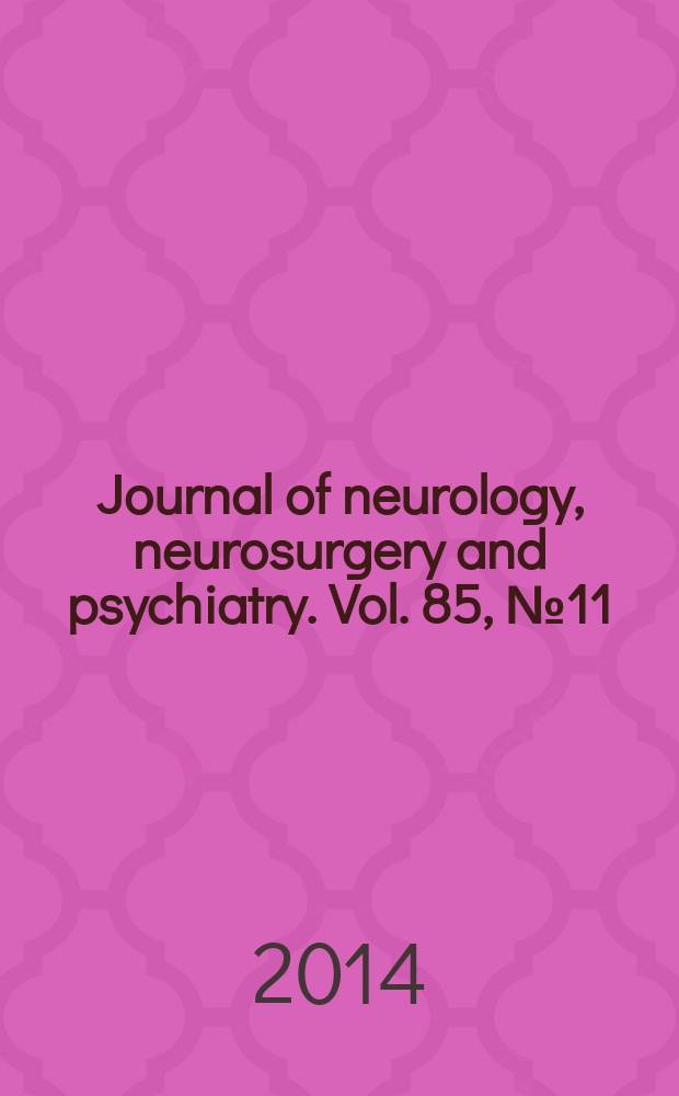 Journal of neurology, neurosurgery and psychiatry. Vol. 85, № 11