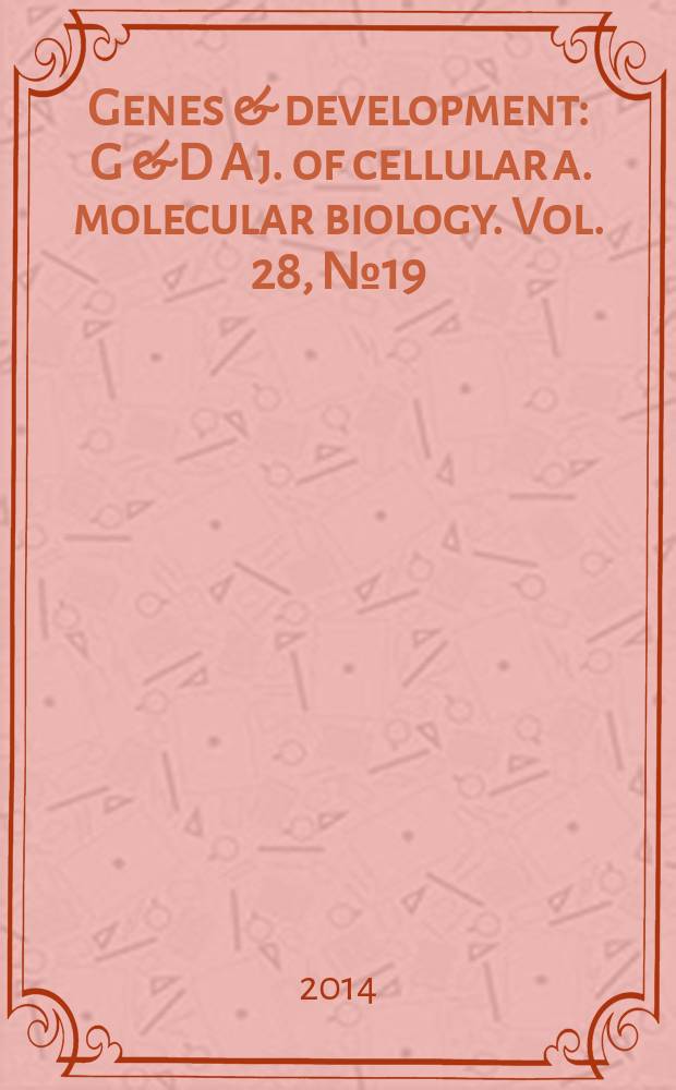 Genes & development : G & D A j. of cellular a. molecular biology. Vol. 28, № 19