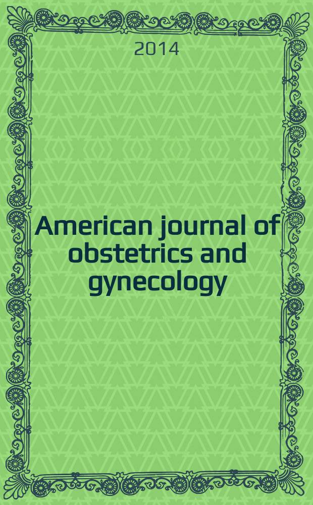 American journal of obstetrics and gynecology : Offic. organ of the American gynecological society. Vol. 211, № 4
