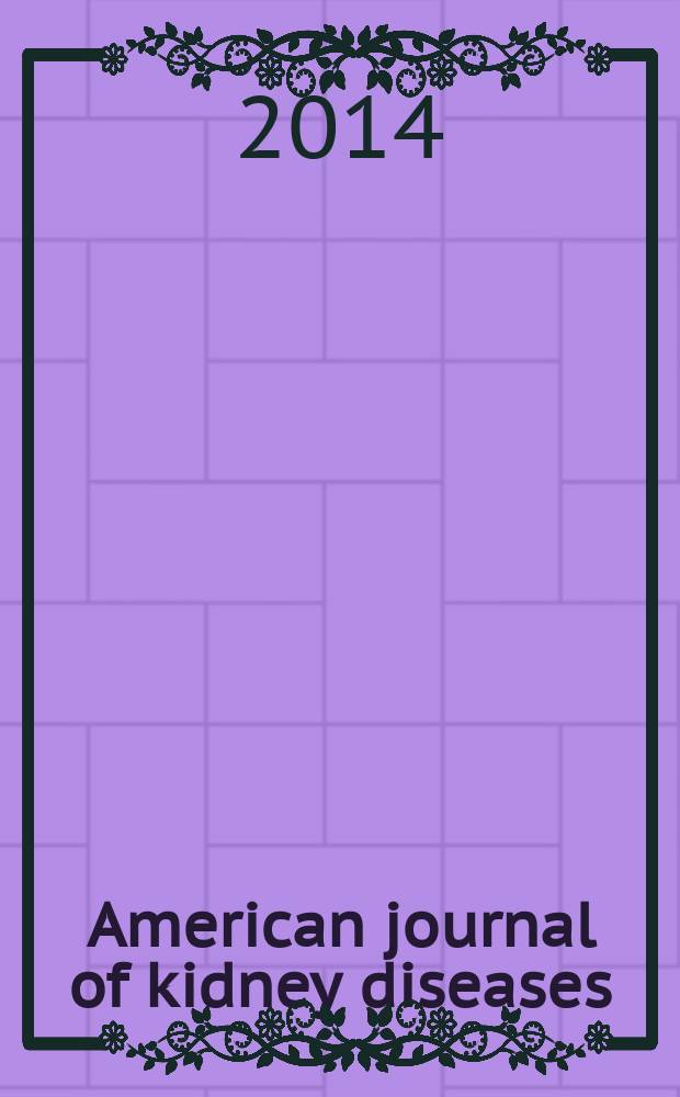 American journal of kidney diseases : The offic. journal of the Nat. kidney foundation. Vol. 64, № 4