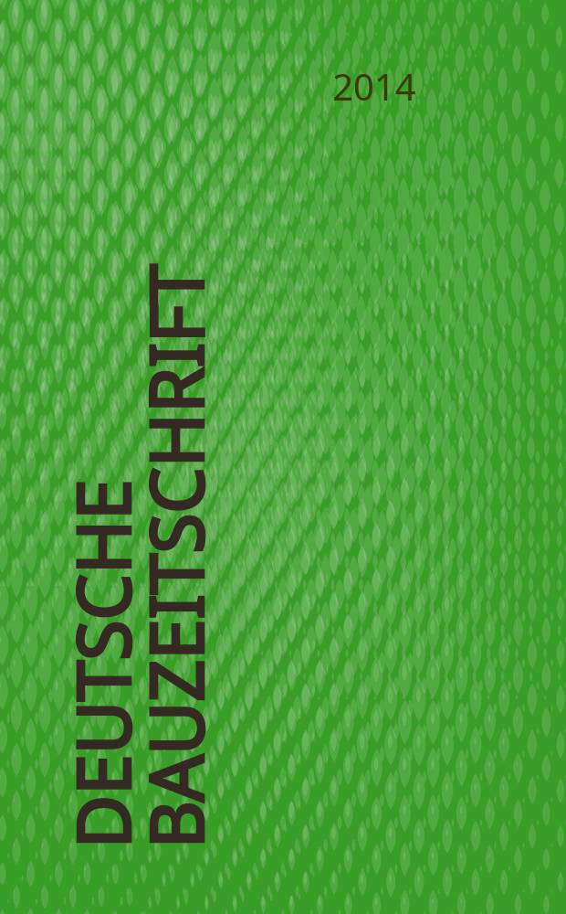 Deutsche Bauzeitschrift : Architektur, Entwurf, Detail. 2014, № 12