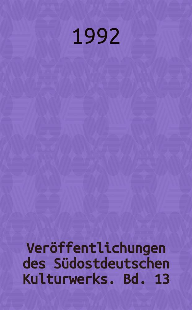 Veröffentlichungen des Südostdeutschen Kulturwerks. Bd. 13 : Die Schwäbische Türkei und ihre Volkstrachten = Швабские турки и их национальные костюмы