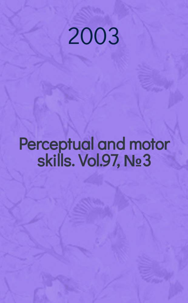 Perceptual and motor skills. Vol.97, №3 (Pt. 2)