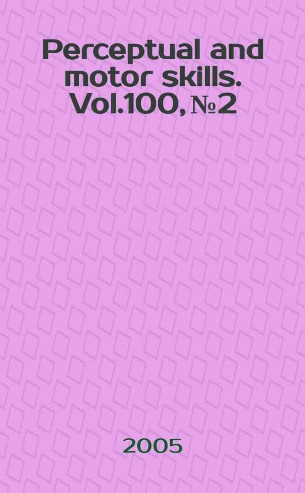 Perceptual and motor skills. Vol.100, №2
