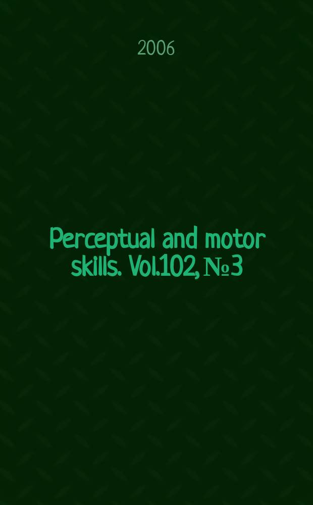 Perceptual and motor skills. Vol.102, №3