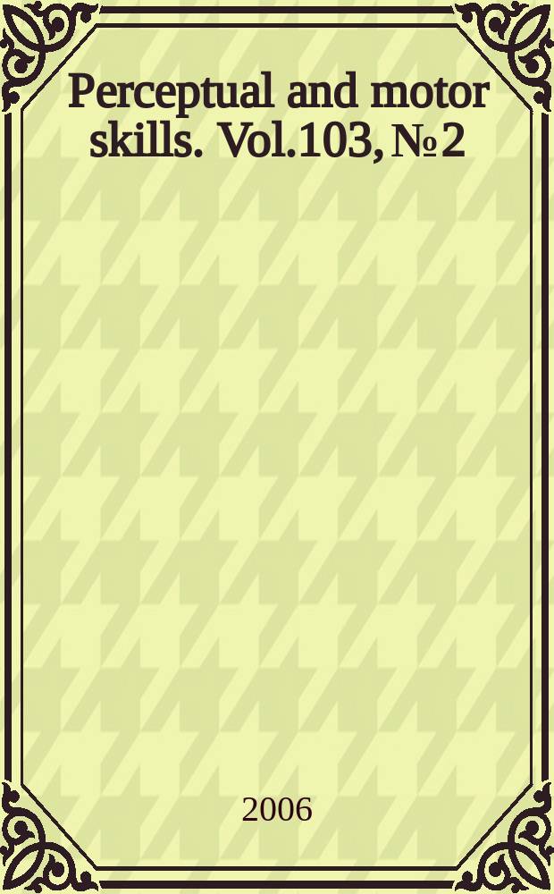 Perceptual and motor skills. Vol.103, №2
