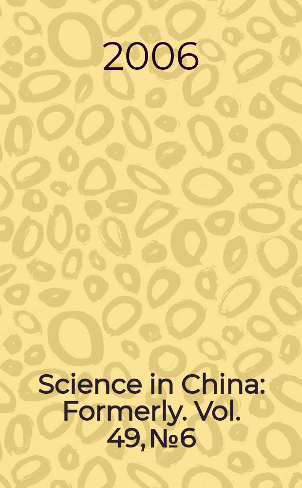 Science in China : [Formerly]. Vol. 49, № 6