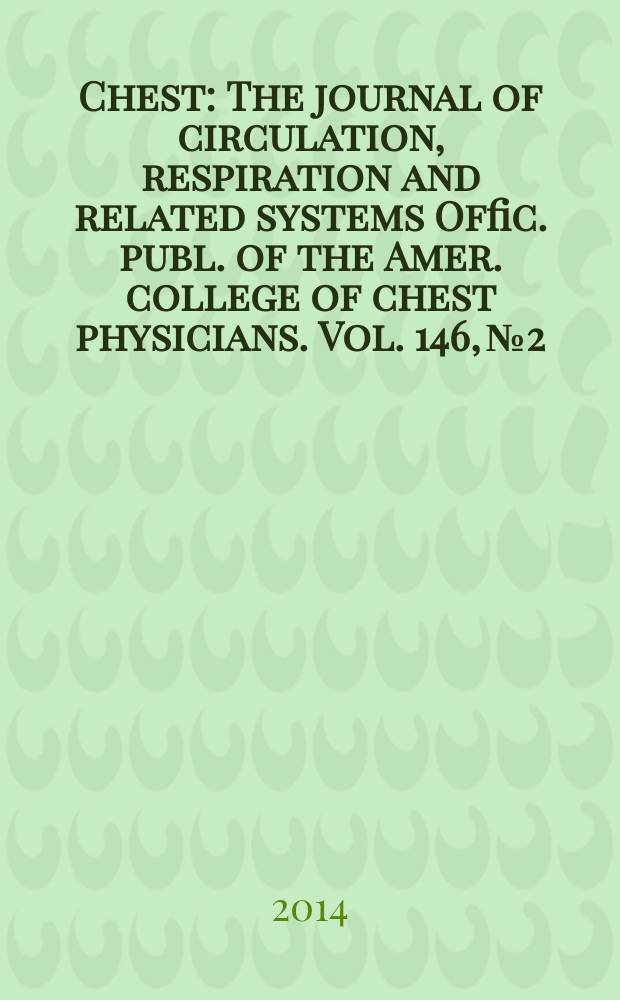 Chest : The journal of circulation, respiration and related systems Offic. publ. of the Amer. college of chest physicians. Vol. 146, № 2