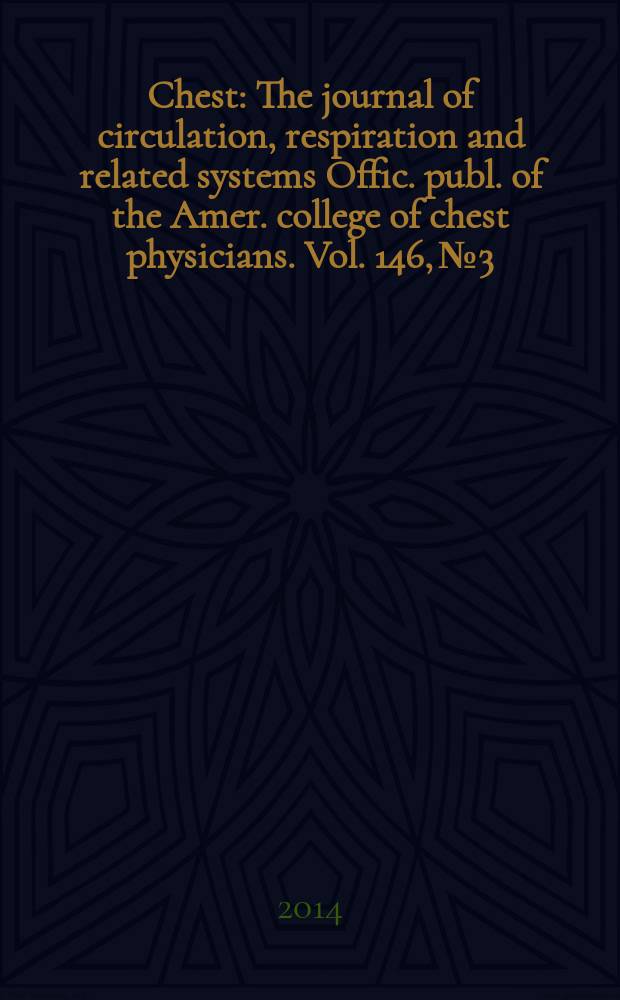 Chest : The journal of circulation, respiration and related systems Offic. publ. of the Amer. college of chest physicians. Vol. 146, № 3