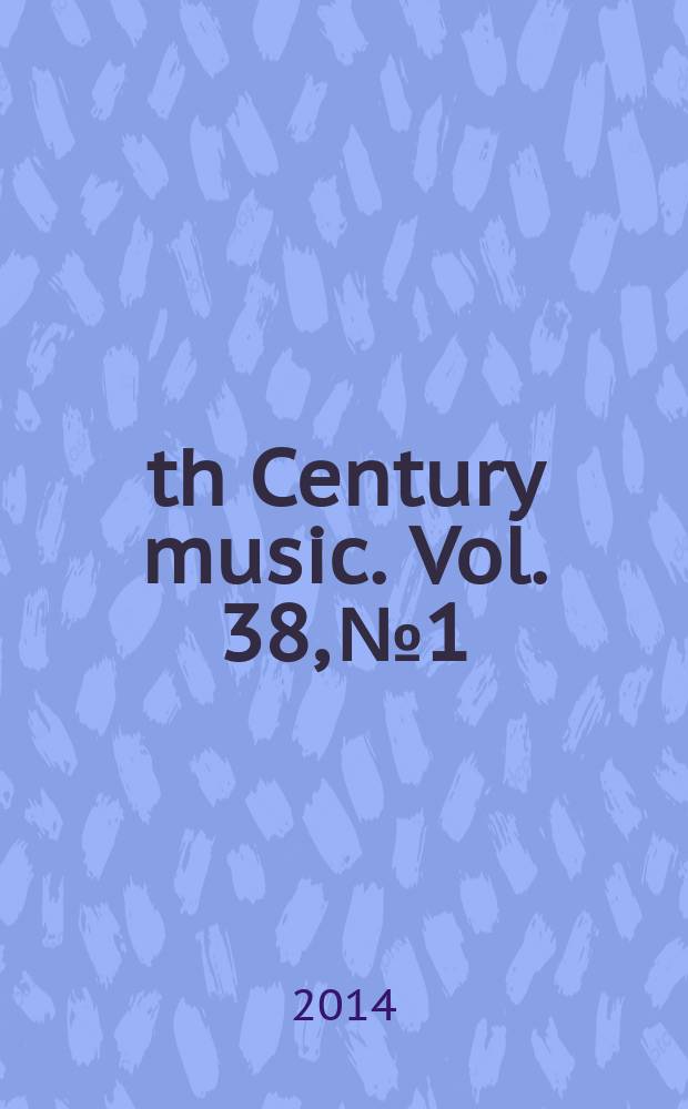 19th Century music. Vol. 38, № 1