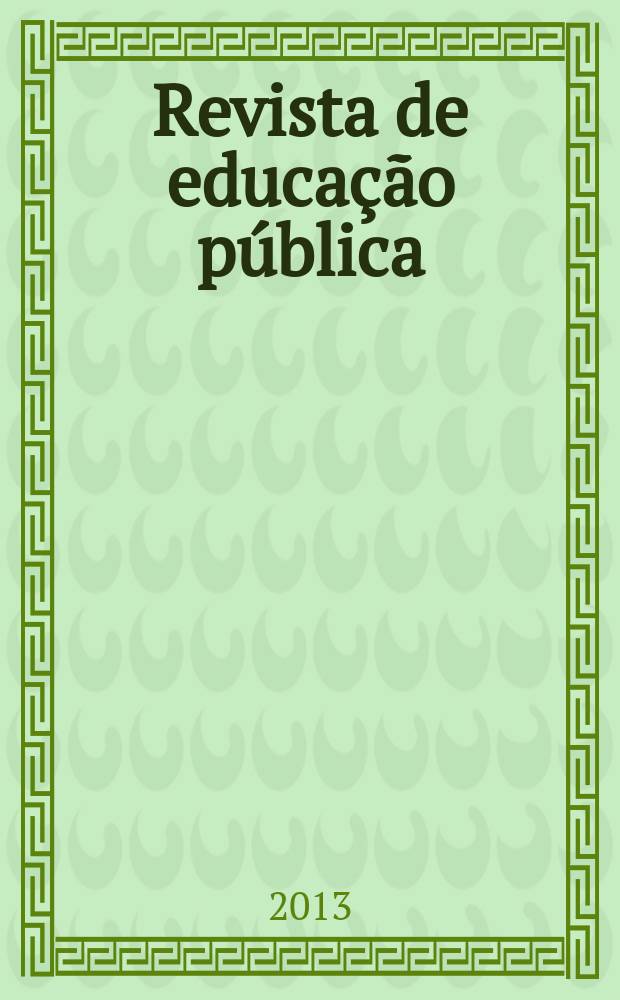 Revista de educação pública : publicação do Programa de pós-graduação em educação da Universidade federal de Mato Grosso. Vol. 22, № 50