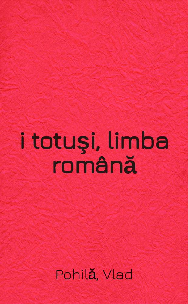 Şi totuşi, limba română : (articole, eseuri, prefeţe, recenzii)