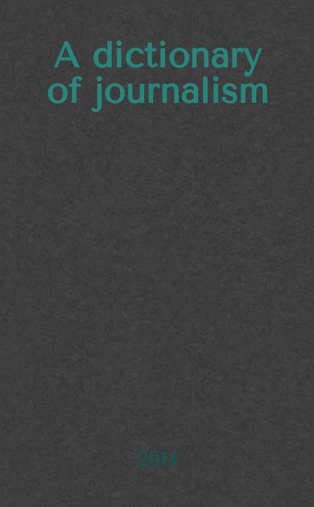 A dictionary of journalism = Словарь журналистики