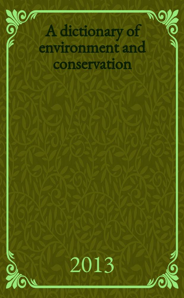 A dictionary of environment and conservation = Словарь по охране окружающей среды