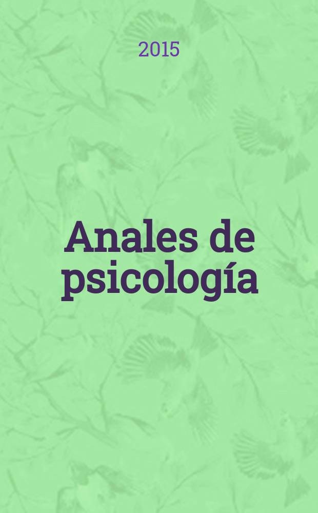 Anales de psicolog&iacute;a : Rev. de la Fac. de filosof&iacute;a y ciencias de la educaci&oacute;n (Secci&oacute;n de psicolog&iacute;a) Univ. de Murcia. Vol. 31, № 1