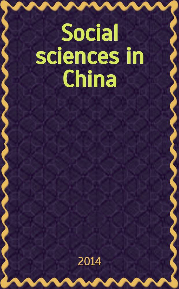 Social sciences in China : J. of the Chinese acad. of social sciences Publ. bimonthly in Chinese a. quarterly in Engl. Vol. 35, № 3